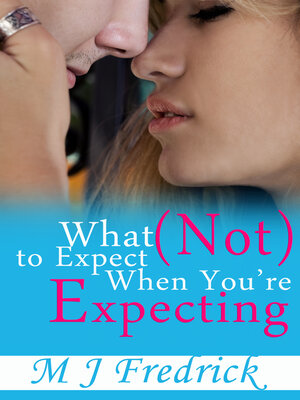 cover image of What (Not) to Expect When You're Expecting